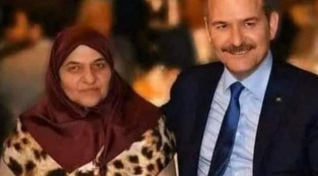 İçişleri Bakanı Süleyman Soylu'nun annesi hayatını kaybetti
