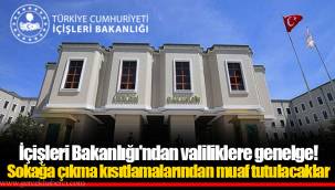 İçişleri Bakanlığı'ndan yeni kısıtlama genelgesi