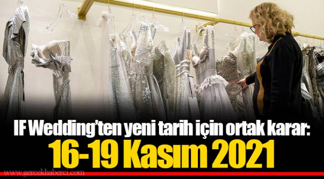 IF Wedding’ten yeni tarih için ortak karar: 16-19 Kasım 2021