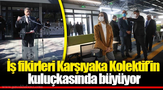 İş fikirleri Karşıyaka Kolektif’in kuluçkasında büyüyor