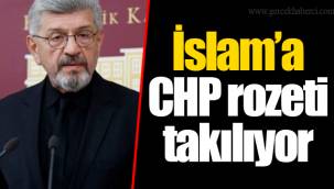 İslam’a CHP rozeti takılıyor
