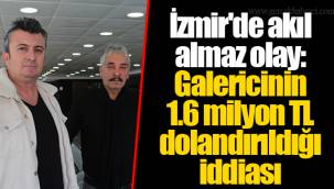 İzmir'de akıl almaz olay: Galericinin 1.6 milyon TL dolandırıldığı iddiası