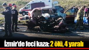 İzmir’de feci kaza: 2 ölü, 4 yaralı