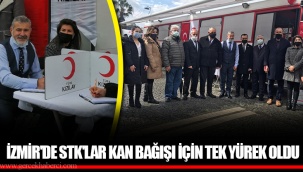 İZMİR'DE STK'LAR KAN BAĞIŞI İÇİN TEK YÜREK OLDU
