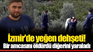 İzmir'de yeğen dehşeti! Bir amcasını öldürdü diğerini yaraladı