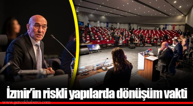 İzmir’in riskli yapılarda dönüşüm vakti  