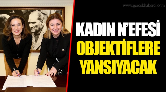 KADIN N’EFESİ OBJEKTİFLERE YANSIYACAK