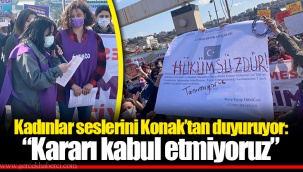 Kadınlar seslerini Konak'tan duyuruyor: