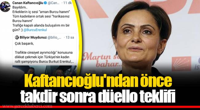 Kaftancıoğlu'ndan önce takdir sonra düello teklifi