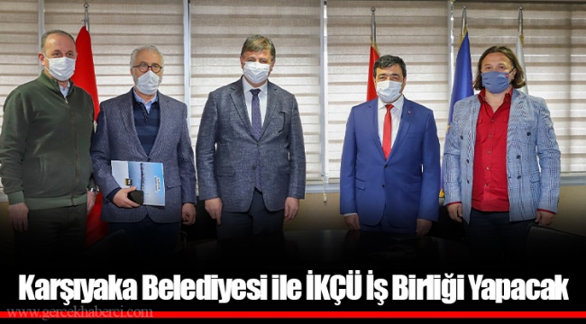 Karşıyaka Belediyesi ile İKÇÜ İş Birliği Yapacak