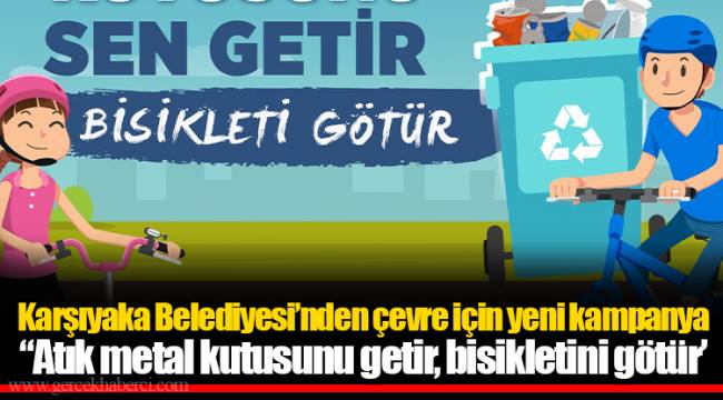 Karşıyaka Belediyesi’nden çevre için yeni kampanya “Atık metal kutusunu getir, bisikletini götür’