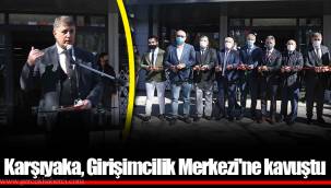 Karşıyaka, Girişimcilik Merkezi'ne kavuştu