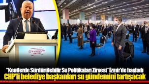 “Kentlerde Sürdürülebilir Su Politikaları Zirvesi” İzmir’de başladı