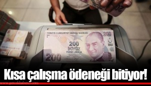 Kısa çalışma ödeneği bitiyor!