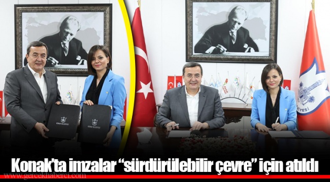Konak’ta imzalar “sürdürülebilir çevre” için atıldı