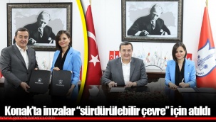 Konak’ta imzalar “sürdürülebilir çevre” için atıldı