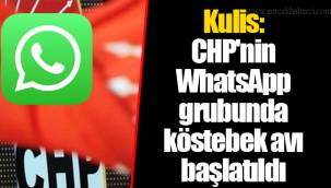 Kulis: CHP'nin WhatsApp grubunda köstebek avı başlatıldı