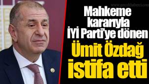 Mahkeme kararıyla İYİ Parti'ye dönen Ümit Özdağ istifa etti