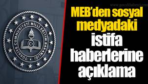 MEB'den sosyal medyadaki istifa haberlerine açıklama