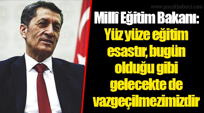 Millî Eğitim Bakanı: Yüz yüze eğitim esastır, bugün olduğu gibi gelecekte de vazgeçilmezimizdir