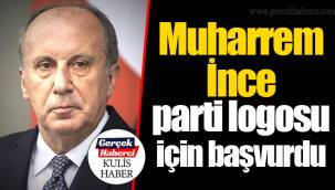 Kulis Haber; Muharrem İnce Parti Logosu İçin Başvurdu