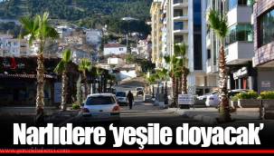 Narlıdere ‘yeşile doyacak’