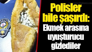 Polisler bile şaşırdı: Ekmek arasına uyuşturucu gizlediler