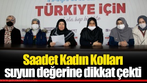 Saadet Kadın Kolları suyun değerine dikkat çekti