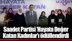Saadet Partisi ‘Hayata Değer Katan Kadınlar’ı ödüllendirdi