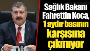 Sağlık Bakanı Fahrettin Koca, 1 aydır basının karşısına çıkmıyor