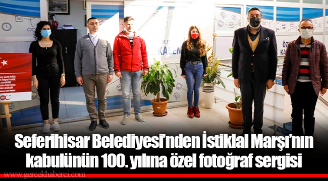 Seferihisar Belediyesi'nden İstiklal Marşı'nın kabulünün 100. yılına özel fotoğraf sergisi