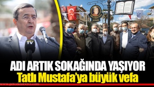 Tatlı Mustafa'ya büyük vefa