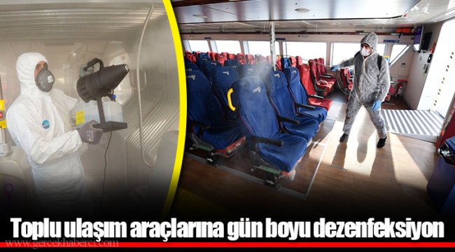 Toplu ulaşım araçlarına gün boyu dezenfeksiyon