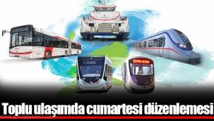 Toplu ulaşımda cumartesi düzenlemesi