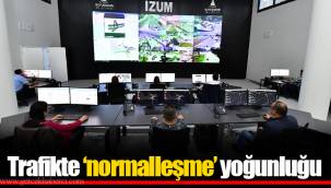 Trafikte ‘normalleşme’ yoğunluğu