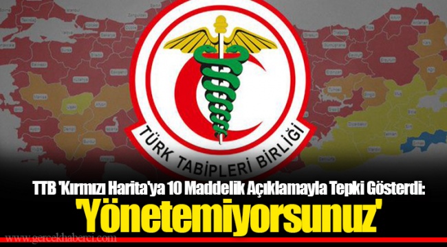 TTB 'Kırmızı Harita'ya 10 Maddelik Açıklamayla Tepki Gösterdi: 'Yönetemiyorsunuz'