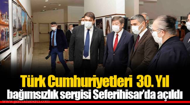 Türk Cumhuriyetleri 30. Yıl bağımsızlık sergisi Seferihisar’da açıldı