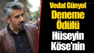Vedat Günyol Deneme Ödülü Hüseyin Köse’nin