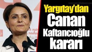 Yargıtay’dan Canan Kaftancıoğlu kararı