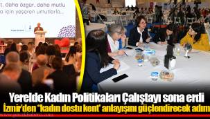 Yerelde Kadın Politikaları Çalıştayı sona erdi