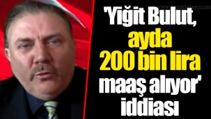 'Yiğit Bulut, ayda 200 bin lira maaş alıyor' iddiası
