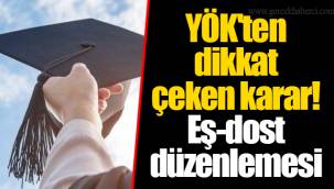 YÖK'ten dikkat çeken karar! Eş-dost düzenlemesi