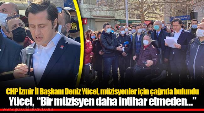Yücel,  “Bir müzisyen daha intihar etmeden…”