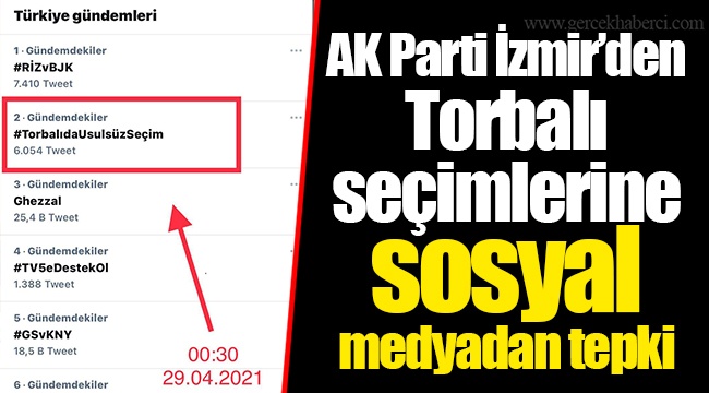 AK Parti İzmir’den Torbalı seçimlerine sosyal medyadan tepki