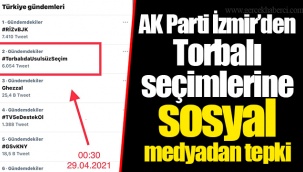AK Parti İzmir’den Torbalı seçimlerine sosyal medyadan tepki