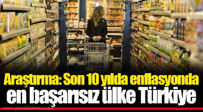Araştırma: Son 10 yılda enflasyonda en başarısız ülke Türkiye