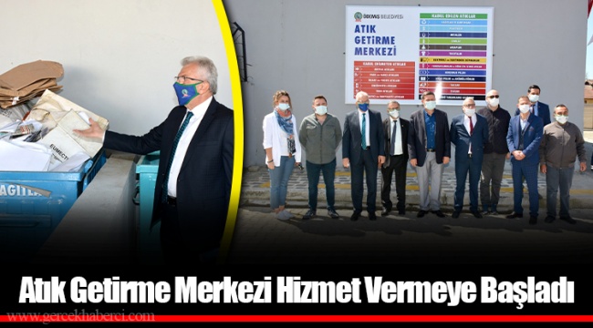 Atık Getirme Merkezi Hizmet Vermeye Başladı