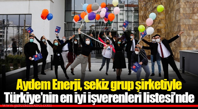 Aydem Enerji, sekiz grup şirketiyle Türkiye’nin En İyi İşverenleri Listesi’nde