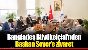 Bangladeş Büyükelçisi’nden Başkan Soyer’e ziyaret