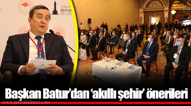 Başkan Batur’dan  ‘akıllı şehir’ önerileri